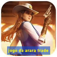 jogo da arara trade